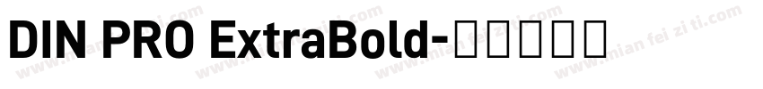 DIN PRO ExtraBold字体转换